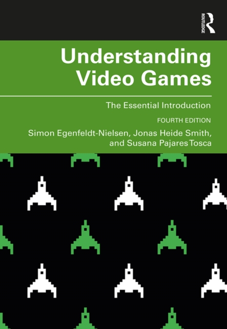Understanding Video Games : The Essential Introduction, PDF eBook