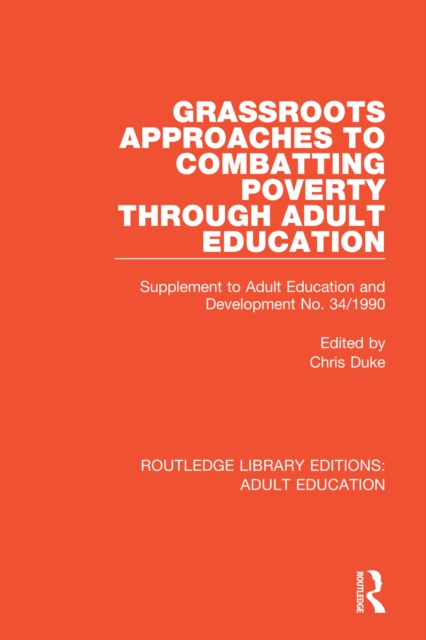 Grassroots Approaches to Combatting Poverty Through Adult Education : Supplement to Adult Education and Development No. 34/1990, PDF eBook