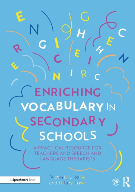 Enriching Vocabulary in Secondary Schools : A Practical Resource for Teachers and Speech and Language Therapists, EPUB eBook