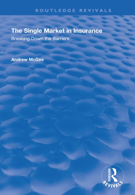 The Single Market in Insurance : Breaking Down the Barriers, PDF eBook