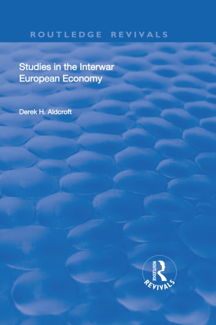 Studies in the Interwar European Economy, PDF eBook