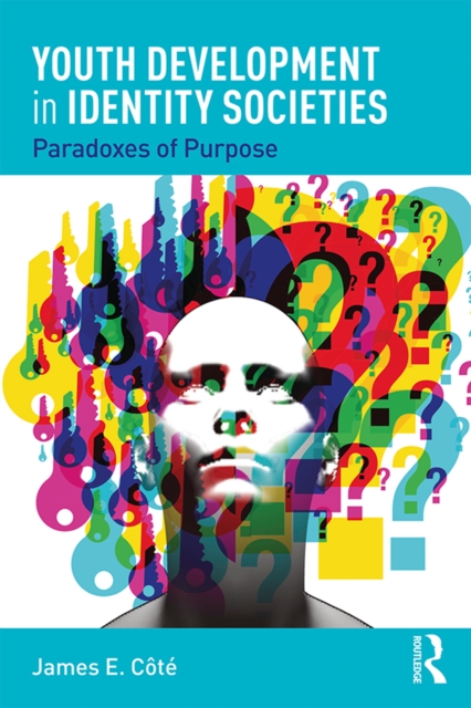 Youth Development in Identity Societies : Paradoxes of Purpose, EPUB eBook