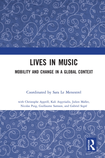 Lives in Music : Mobility and Change in a Global Context, PDF eBook