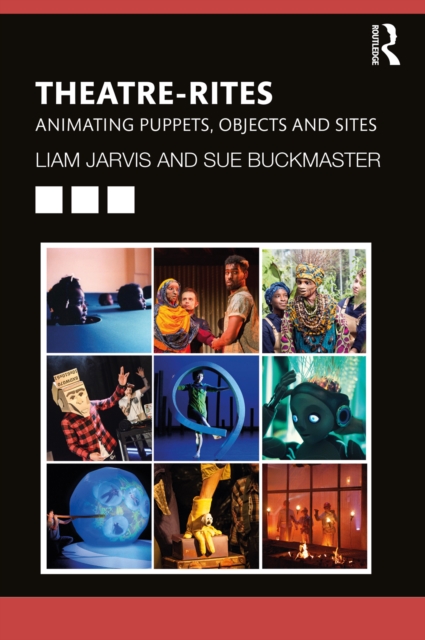 Theatre-Rites : Animating Puppets, Objects and Sites, PDF eBook