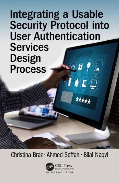 Integrating a Usable Security Protocol into User Authentication Services Design Process, EPUB eBook