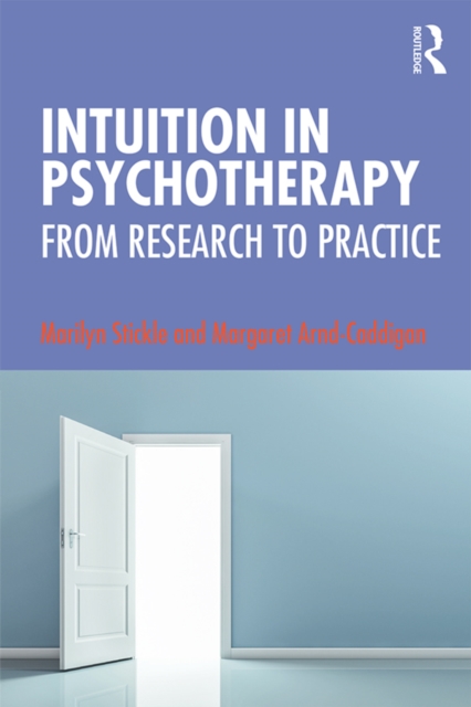 Intuition in Psychotherapy : From Research to Practice, EPUB eBook