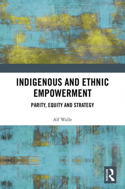 Indigenous and Ethnic Empowerment : Parity, Equity and Strategy, PDF eBook