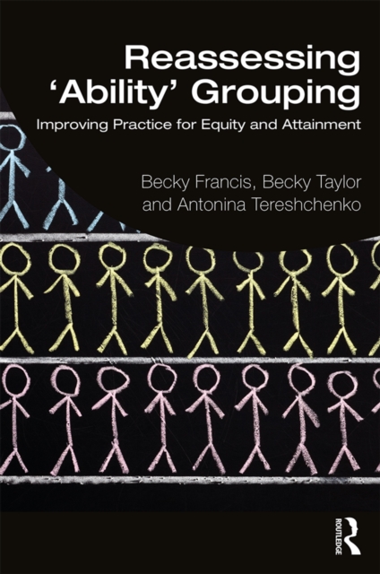 Reassessing 'Ability' Grouping : Improving Practice for Equity and Attainment, EPUB eBook