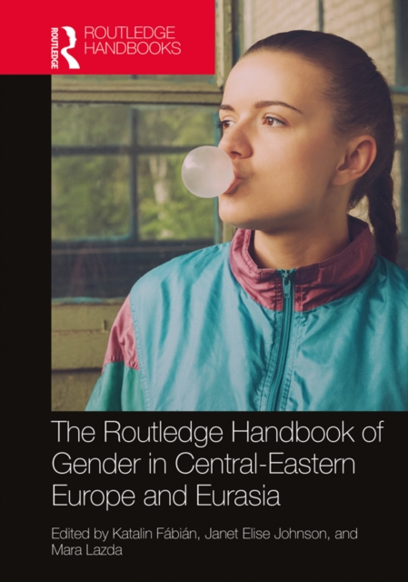 The Routledge Handbook of Gender in Central-Eastern Europe and Eurasia, EPUB eBook