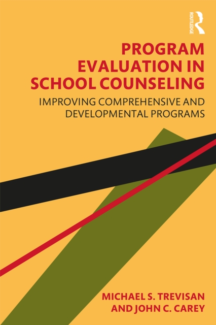 Program Evaluation in School Counseling : Improving Comprehensive and Developmental Programs, PDF eBook