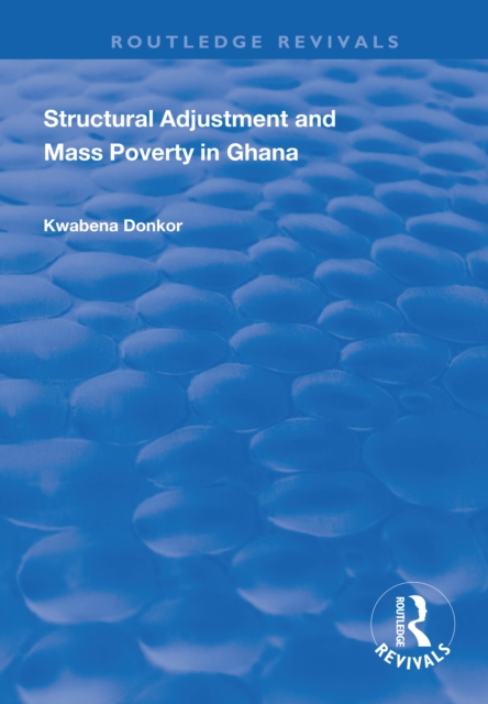 Structural Adjustment and Mass Poverty in Ghana, PDF eBook