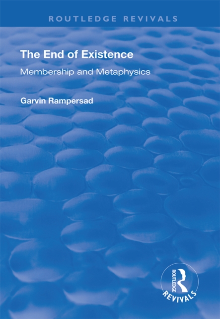The End of Existence : Membership and Metaphysics, PDF eBook