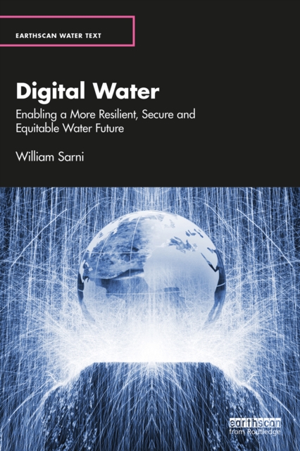 Digital Water : Enabling a More Resilient, Secure and Equitable Water Future, EPUB eBook