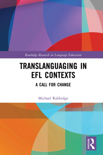 Translanguaging in EFL Contexts : A Call for Change, EPUB eBook