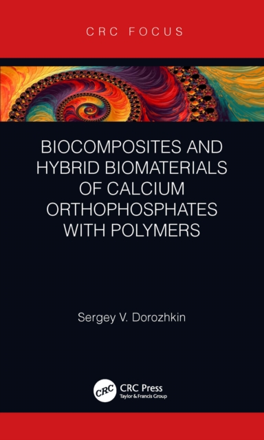 Biocomposites and Hybrid Biomaterials of Calcium Orthophosphates with Polymers, EPUB eBook