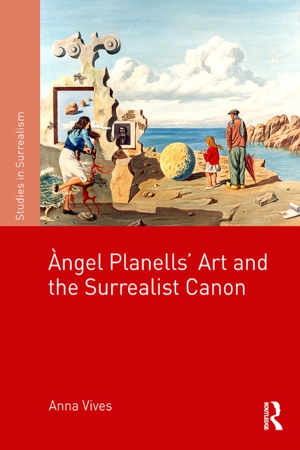 Angel Planells’ Art and the Surrealist Canon, EPUB eBook