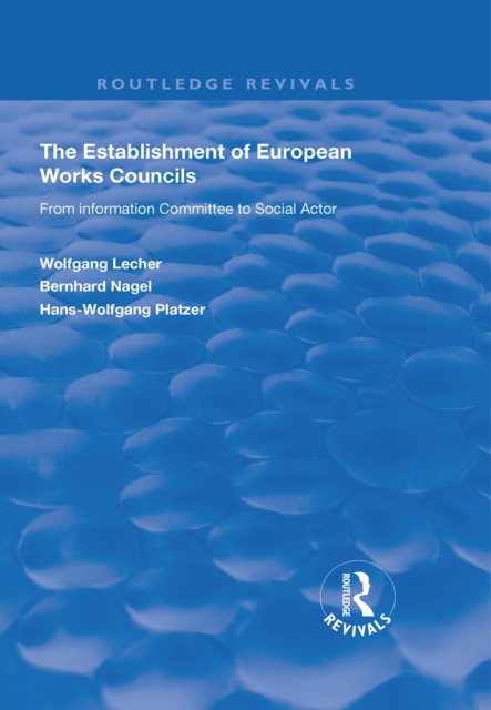 The Establishment of European Works Councils : From Information Committee to Social Actor, EPUB eBook