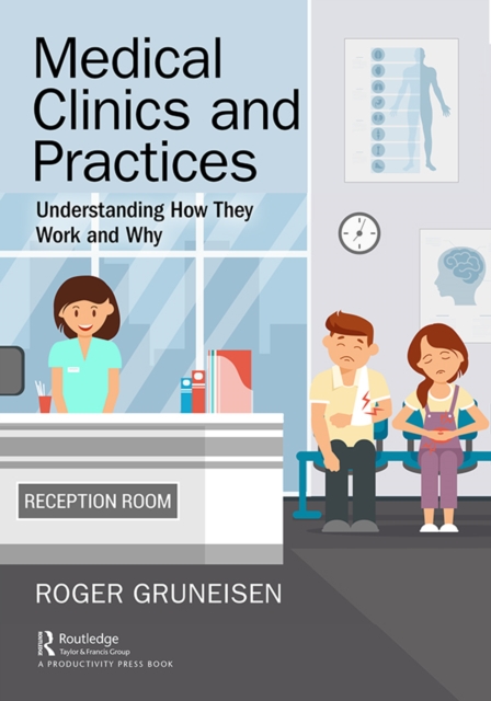 Medical Clinics and Practices : Understanding How They Work and Why, PDF eBook