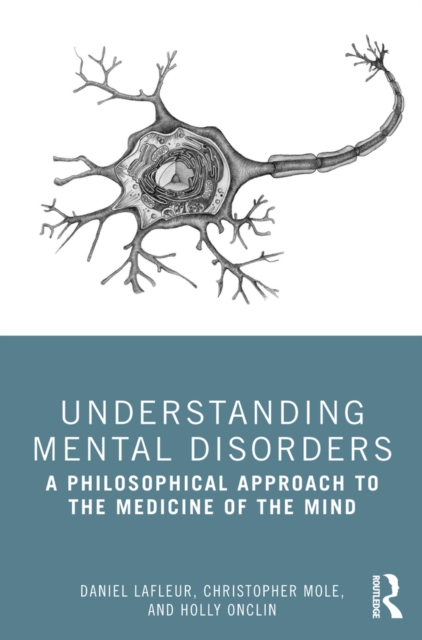Understanding Mental Disorders : A Philosophical Approach to the Medicine of the Mind, PDF eBook
