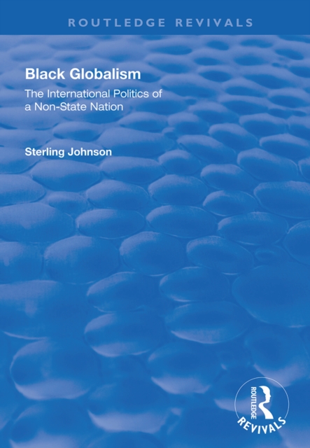 Black Globalism : The International Politics of a Non-State Nation, EPUB eBook