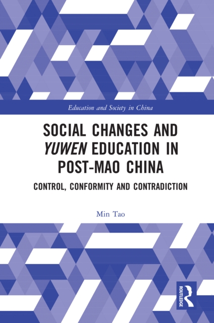 Social Changes and Yuwen Education in Post-Mao China : Control, Conformity and Contradiction, EPUB eBook