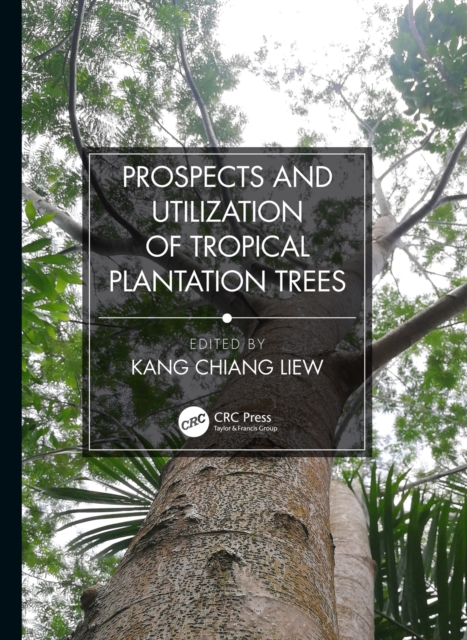 Prospects and Utilization of Tropical Plantation Trees, PDF eBook