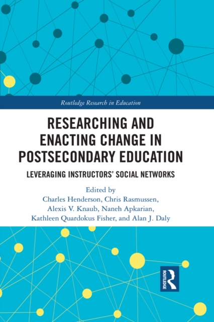 Researching and Enacting Change in Postsecondary Education : Leveraging Instructors' Social Networks, PDF eBook