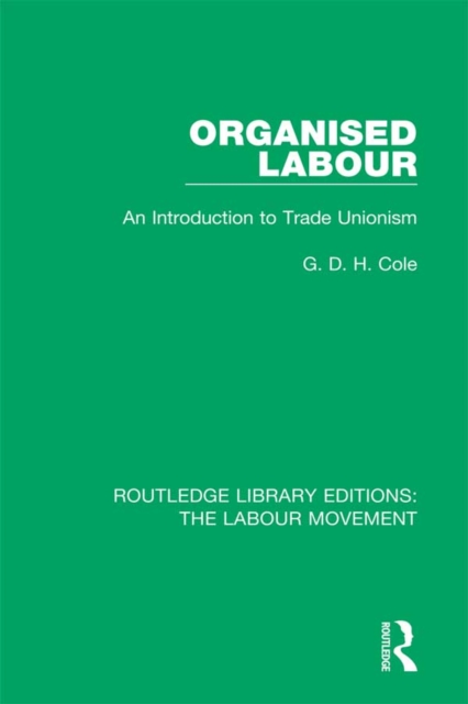 Organised Labour : An Introduction to Trade Unionism, PDF eBook