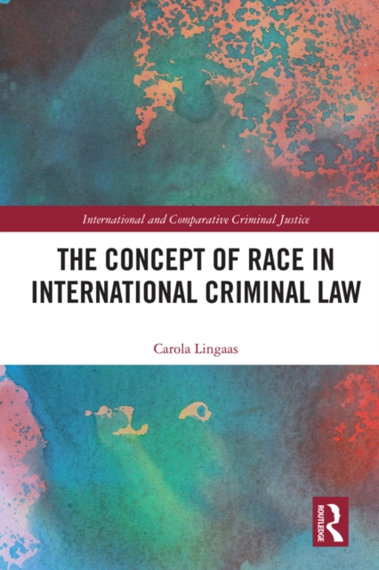 The Concept of Race in International Criminal Law, EPUB eBook