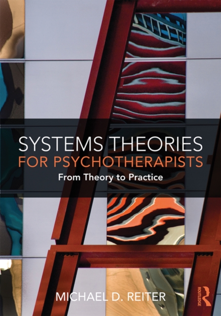 Systems Theories for Psychotherapists : From Theory to Practice, EPUB eBook