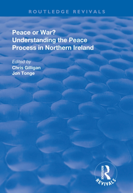 Peace or War? : Understanding the Peace Process in Northern Ireland, EPUB eBook