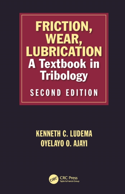 Friction, Wear, Lubrication : A Textbook in Tribology, Second Edition, PDF eBook