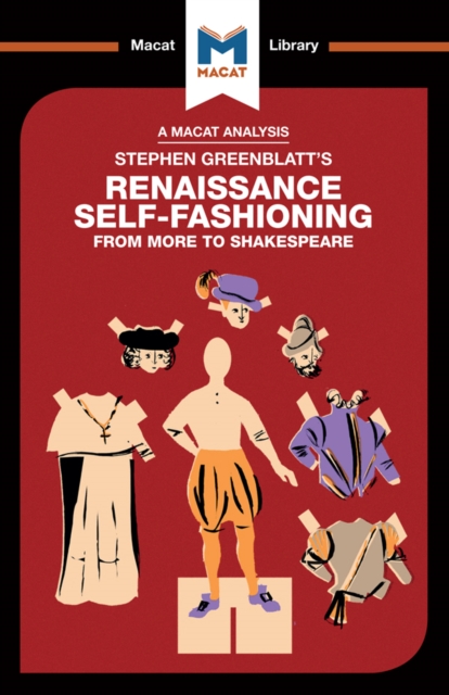 An Analysis of Stephen Greenblatt's Renaissance Self-Fashioning : From More to Shakespeare, PDF eBook