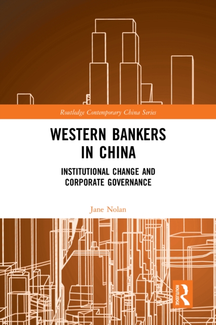 Western Bankers in China : Institutional Change and Corporate Governance, EPUB eBook