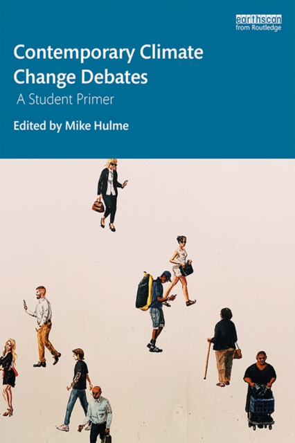 Contemporary Climate Change Debates : A Student Primer, PDF eBook