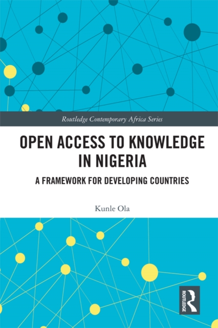 Open Access to Knowledge in Nigeria : A Framework for Developing Countries, PDF eBook