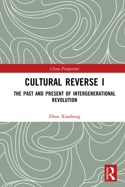 Cultural Reverse I : The Past and Present of Intergenerational Revolution, EPUB eBook