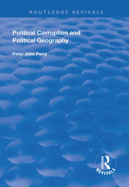 Political Corruption and Political Geography, PDF eBook