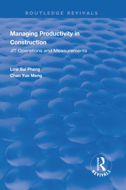 Managing Productivity in Construction : JIT Operations and Measurements, EPUB eBook