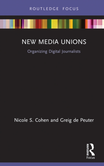 New Media Unions : Organizing Digital Journalists, PDF eBook