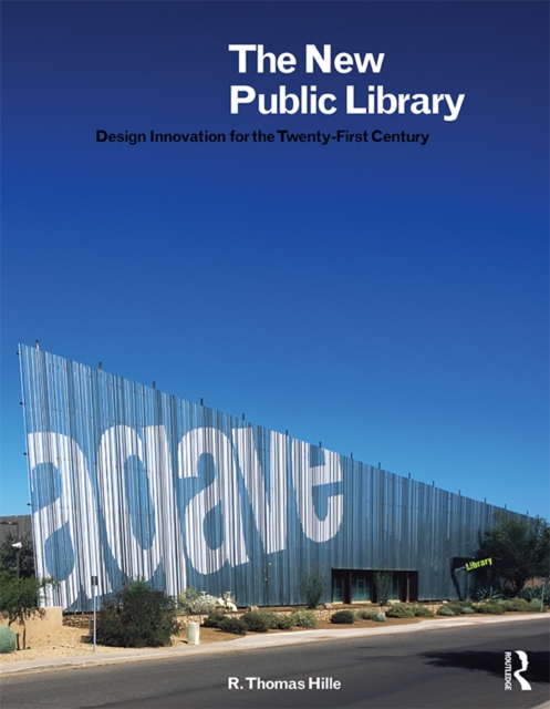 The New Public Library : Design Innovation for the Twenty-First Century, EPUB eBook