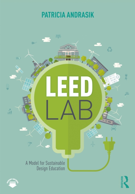 LEED Lab : A Model for Sustainable Design Education, PDF eBook