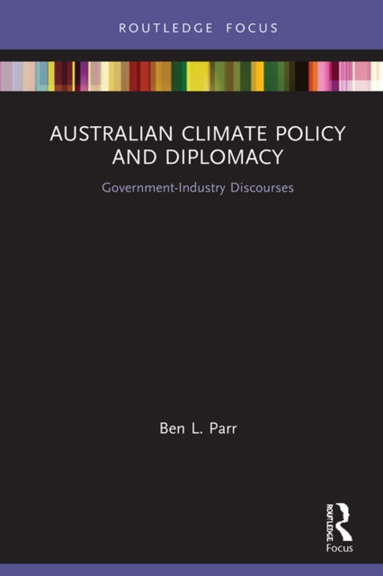 Australian Climate Policy and Diplomacy : Government-Industry Discourses, PDF eBook