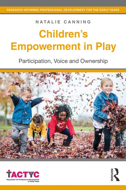 Children's Empowerment in Play : Participation, Voice and Ownership, PDF eBook