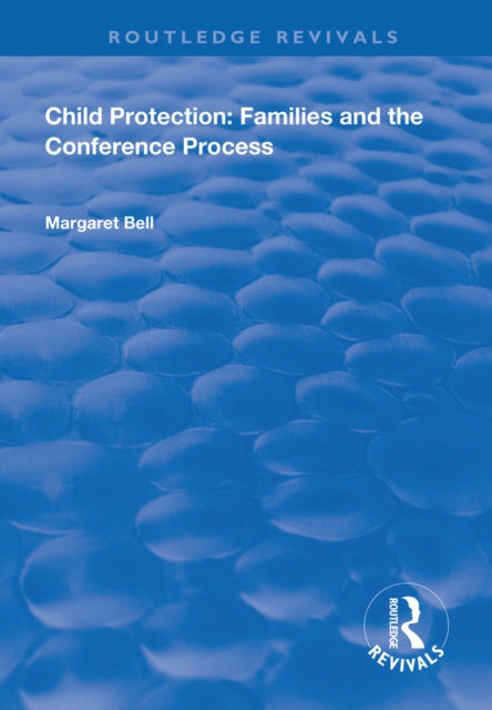 Child Protection : Families and the Conference Process, PDF eBook