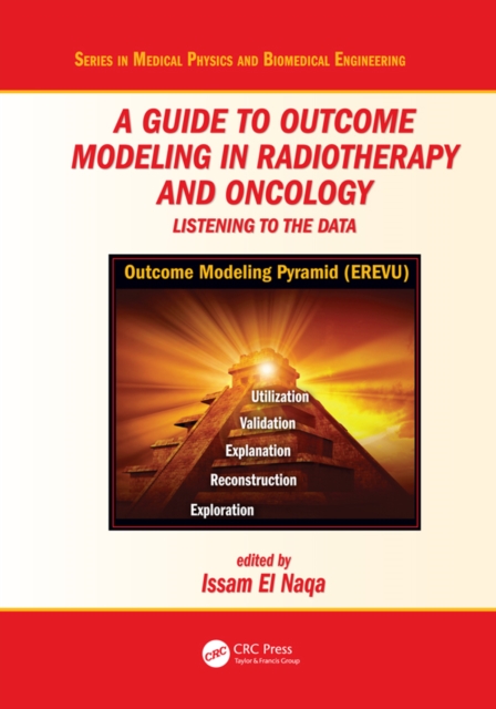 A Guide to Outcome Modeling In Radiotherapy and Oncology : Listening to the Data, EPUB eBook
