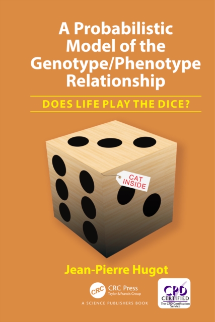 A Probabilistic Model of the Genotype/Phenotype Relationship : Does Life Play the Dice?, PDF eBook