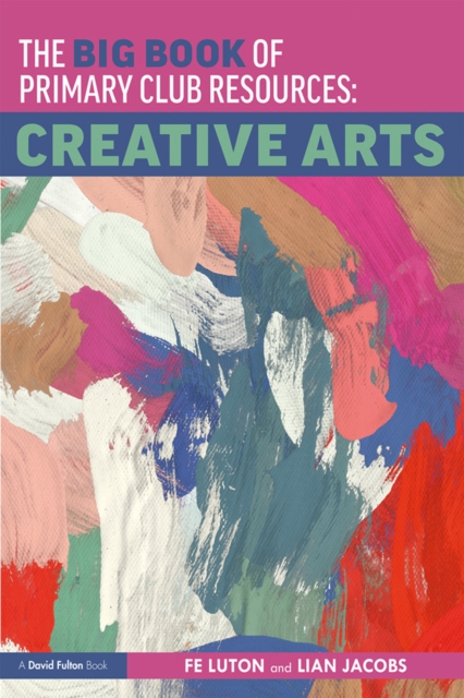 The Big Book of Primary Club Resources: Creative Arts, EPUB eBook
