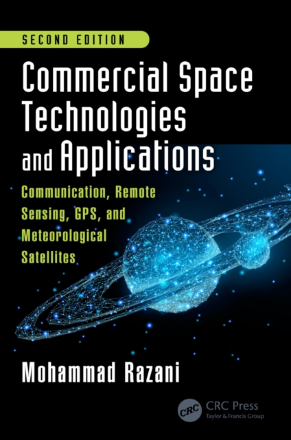 Commercial Space Technologies and Applications: Communication, Remote Sensing, GPS, and Meteorological Satellites, Second Edition, PDF eBook