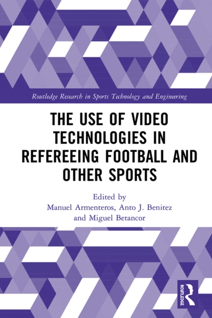 The Use of Video Technologies in Refereeing Football and Other Sports, EPUB eBook